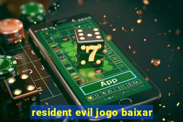 resident evil jogo baixar